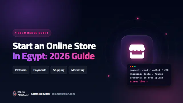 Step-by-step guide to create an online store in Egypt in 2026: platform, payments, shipping and marketing