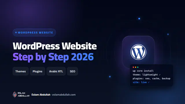 WordPress website design step by step 2026 guide covering themes, plugins, Arabic RTL, speed and SEO